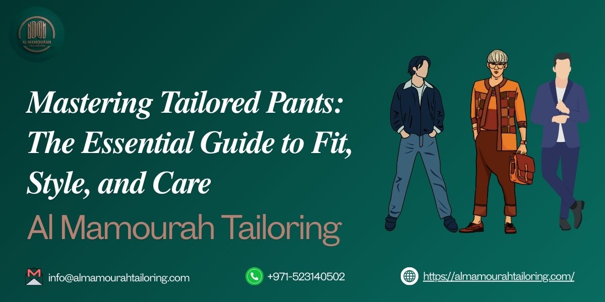 Mastering Tailored Pants: The Essential Guide to Fit, Style, and Care