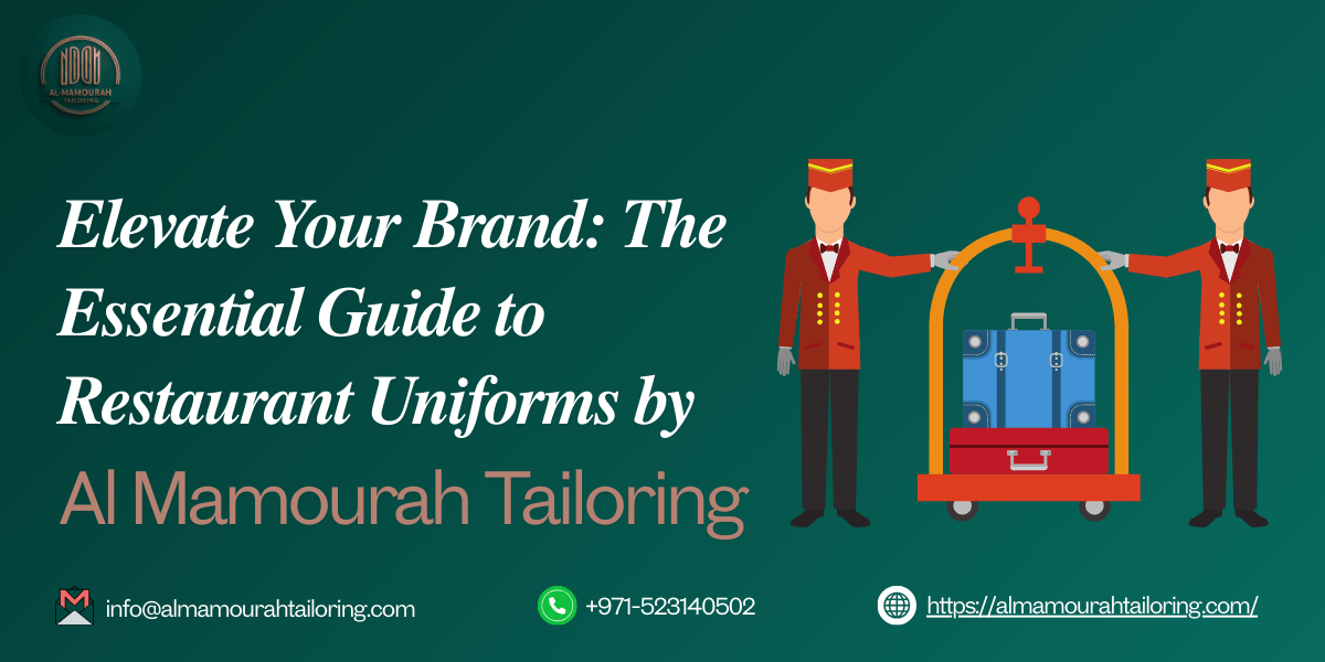 Elevate Your Brand: The Essential Guide to Restaurant Uniforms by Al Mamourah Tailoring
