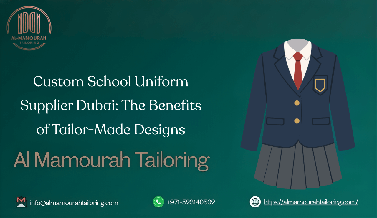 Custom School Uniform Supplier Dubai: The Benefits of Tailor-Made Designs